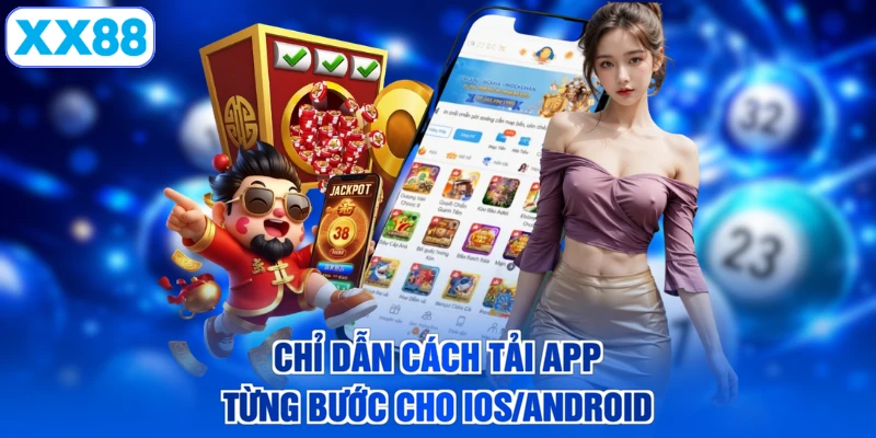 Chỉ dẫn cách tải app từng bước cho IOS/Android