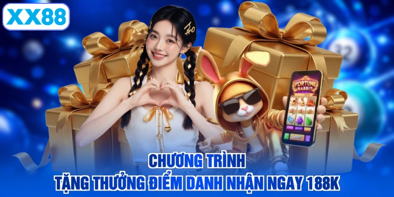 Chương trình tặng thưởng điểm danh nhận ngay 188K