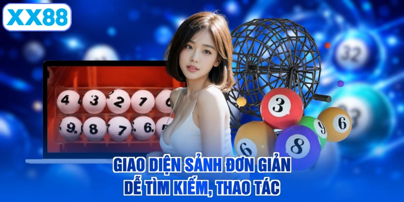 Giao diện sảnh đơn giản dễ tìm kiếm, thao tác
