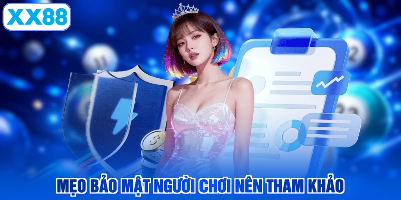 Mẹo bảo mật người chơi nên tham khảo