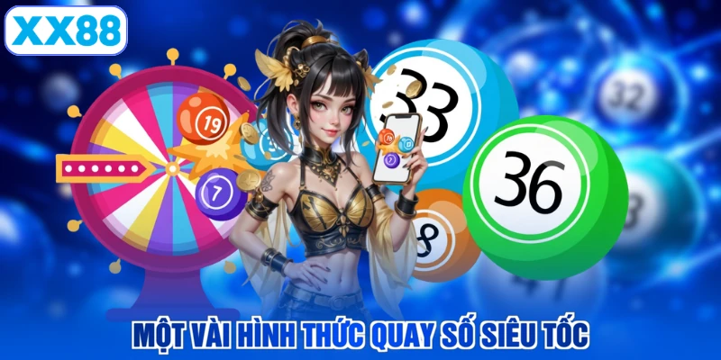 Một vài hình thức quay số siêu tốc