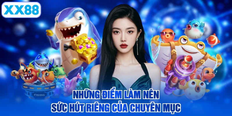 Những điểm làm nên sức hút riêng của chuyên mục