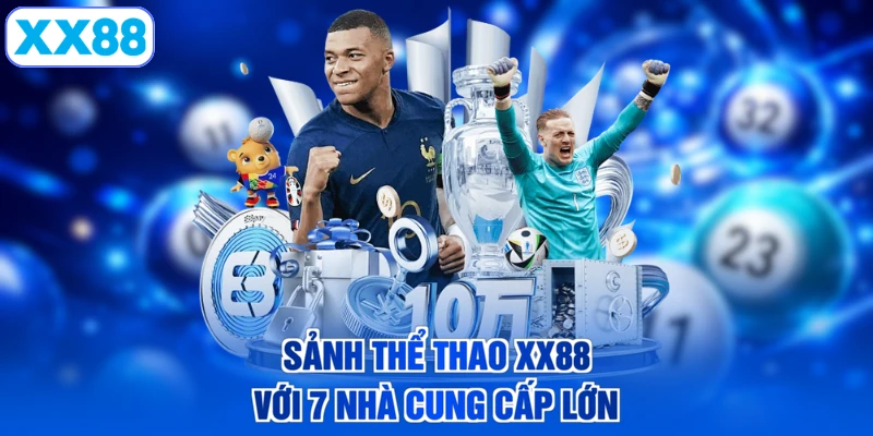 Sảnh thể thao XX88 với 7 nhà cung cấp lớn