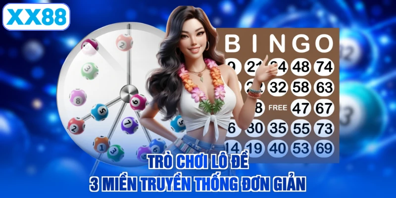Trò chơi lô đề 3 miền truyền thống đơn giản