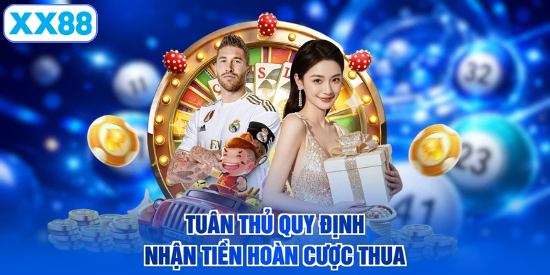 Tuân thủ quy định nhận tiền hoàn cược thua
