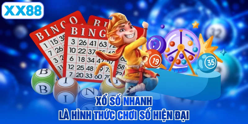 Xổ số nhanh là hình thức chơi số hiện đại