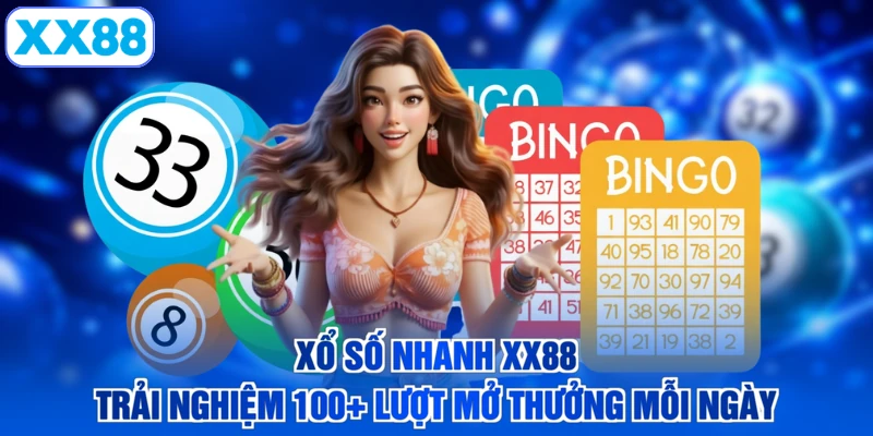 Xổ Số Nhanh XX88 - Trải Nghiệm 100+ Lượt Mở Thưởng Mỗi Ngày